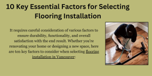 10 Key Essential Factors for Selecting Flooring Installation