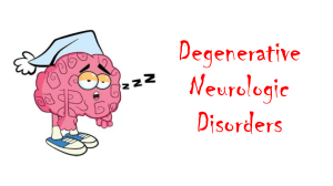 Degenerative Neurologic Disorders