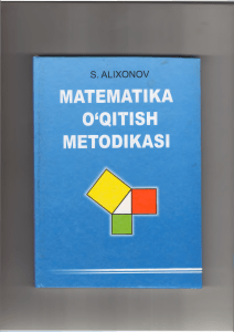 Matematika o`qitish metodikasi S.Alixonov Toshkent 2011 y