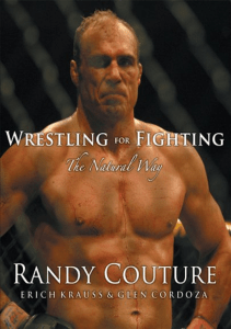 Wrestling for Fighting The Natural Way (Randy Couture, Erich Krauss, Glen Cordoza) (z-lib.org)