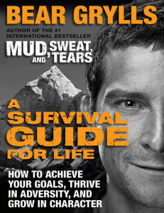 A Survival Guide for Life How to Achieve Your Goals Thrive in Ad