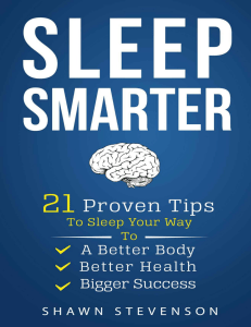 Sleep Smarter 21 Proven Tips to Sleep Your Way To a Better Body, Better Health and Bigger Success (Shawn Stevenson) (Z-Library)