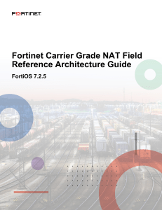Fortinet Carrier Grade NAT Field Reference Architecture Guide FortiOS 7.2.5