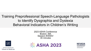 Identifying Indicators of Dyslexia and Dysgraphia in Writing - ASHA Training (Baggett et al., 2023)