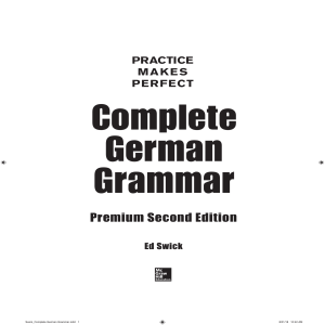 Complete German Grammar -- Ed Swick -- Practice Makes Perfect, 2, 2019 -- McGraw-Hill