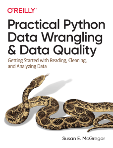 Practical Python Data Wrangling and Data Quality Getting Started with Reading, Cleaning, and Analyzing Data (McGregor, Susan E.) (Z-Library)-1
