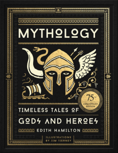 Mythology   Timeless Tales of Gods and Heroes, Deluxe Illustrated Edition. ( PDFDrive )