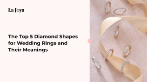 The Top 5 Diamond Shapes for Wedding Rings and Their Meanings.