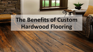 The Benefits of Custom Hardwood Flooring