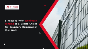 6 Reasons Why Weldmesh Fencing is a Better Choice for Boundary Demarcation than Walls 