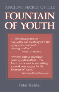 Ancient Secret of the Fountain of Youth-Peter Kelder