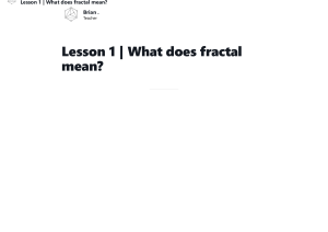 PART~7-What Is A Fractal 30441a6a-d754-45f5-91f5-44700ebfc082