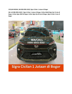 CICILAN MURAH, WA 896-9901-8182, Sigra Cicilan 1 Jutaan di Bogor