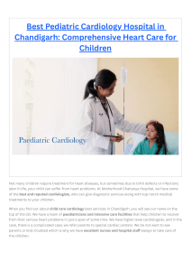 Best Pediatric Cardiology Hospital in Chandigarh Comprehensive Heart Care for Children