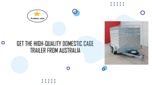 Get The High-Quality Domestic Cage Trailer From Australia