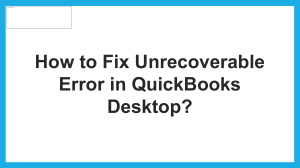 Learn how to resolve unrecoverable error in QuickBooks Desktop