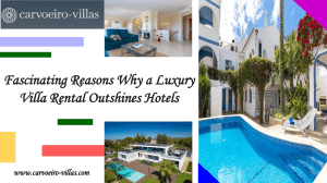 Luxury Villa Rental Outshines Hotels