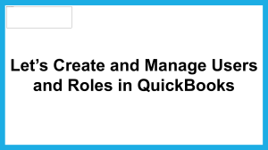 Learn how to create and manage users and roles in QuickBooks