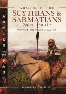 Armies of the Scythians and Sarmatians 700 BC to AD 450 Weapons, Equipment and Tactics (Gabriele Esposito) (Z-Library)