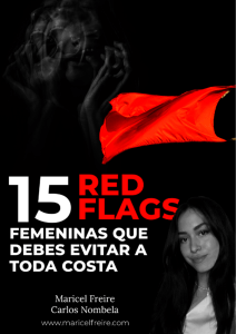 15 Red Flags Femeninas Que Todo Hombre Debe Evitar