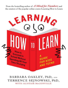 Learning How to Learn How to Succeed in School Without Spending All Your Time Studying, A Guide for Kids and Teens ( etc.) (Z-Library)