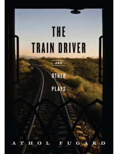  OceanofPDF.com The Train Driver n Other Plays - Athol Fugard