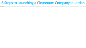 8 Steps to Launching a Cleanroom Company in Jordan