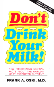 Don’t drink your milk