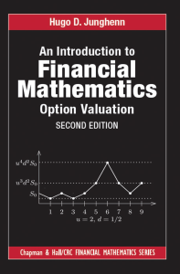 An introduction to financial mathematics option valuation (Hastings, Kevin J. Junghenn, Hugo Dietrich) (Z-Library)