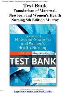 Test Bank Foundations of Maternal-Newborn and Women's Health Nursing 8th Edition Murray stodocu