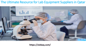 The Ultimate Resource for Lab Equipment Suppliers in Qatar
