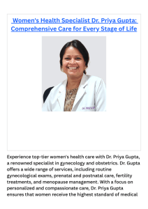 Women's Health Specialist Dr. Priya Gupta Comprehensive Care for Every Stage of Life