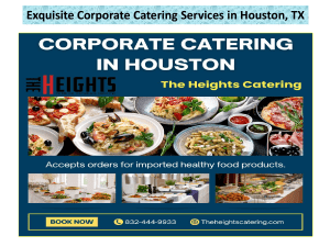 Exquisite Corporate Catering Services in Houston, TX