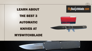 Learn about the best 3 Automatic knives at MySwitchblade