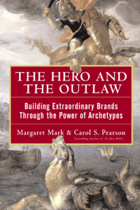 Margaret Mark, Carol S. Pearson - The Hero and the Outlaw  Building Extraordinary Brands Through the Power of Archetypes (2001) (1) (1)