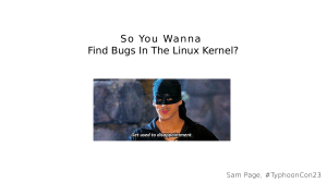 so you wanna find bugs in the kernel