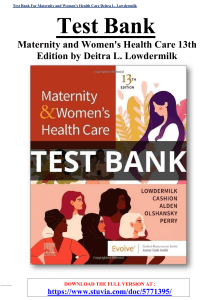 Test Bank For Maternity and Women's Health Care 13th Edition by Deitra L. Lowdermilk