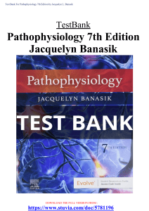 Test Bank For Pathophysiology 7th Edition by Jacquelyn L. Banasik