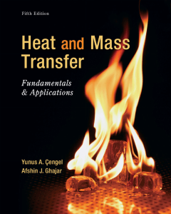 Heat and Mass Transfer Fundamentals and Applications (5th edition) By Yunus A. Cengelt