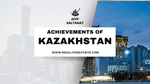 Achievements of Kazakhstan: Independence, Economy, Culture