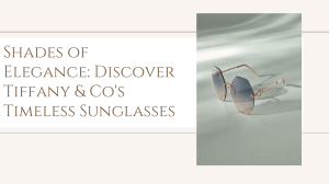 Discover Tiffany & Co's Timeless Sunglasses