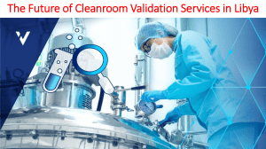 The Future of Cleanroom Validation Services in Libya