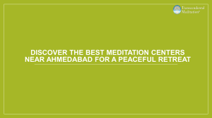 Discover the Best Meditation Centers Near Ahmedabad