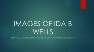 Ida B. Wells: Feminist, Anti-Lynching Activist Presentation