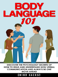 Body language 101. Discover the Psychology Secrets of How to Read and Understand Non Verbal Communication ( PDFDrive )