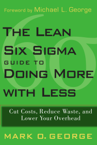 0470539577 The Lean Six Sigma Guide to Doing More with Less; Cut