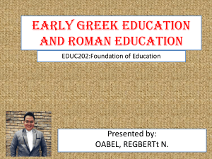 EARLY GREEK EDUCATION and ROMAN EDUCATIO