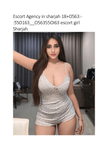 Escort Agency in sharjah 18+OƼ63-ƼƼO163  O56355OI63 escort girl sharjah