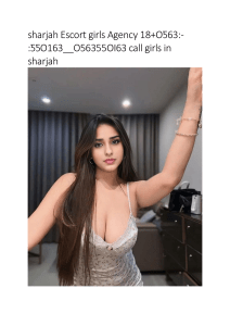 sharjah Escort girls Agency 18+OƼ63-ƼƼO163  O56355OI63 call girls in sharjah