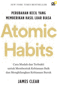 Atomic Habits Perubahan Kecil yang memberikan hasil luar biasa (1)